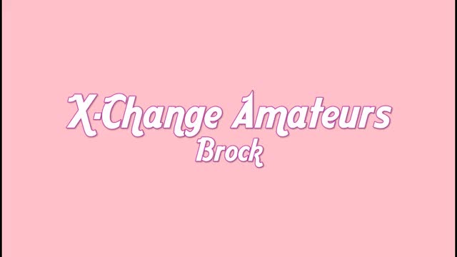 X-Change Amateurs - Brock