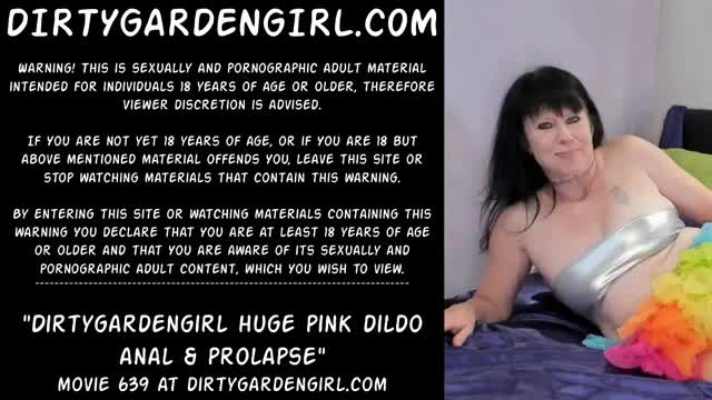 Dirtygardengirl huge pink dildo anal & prolapse