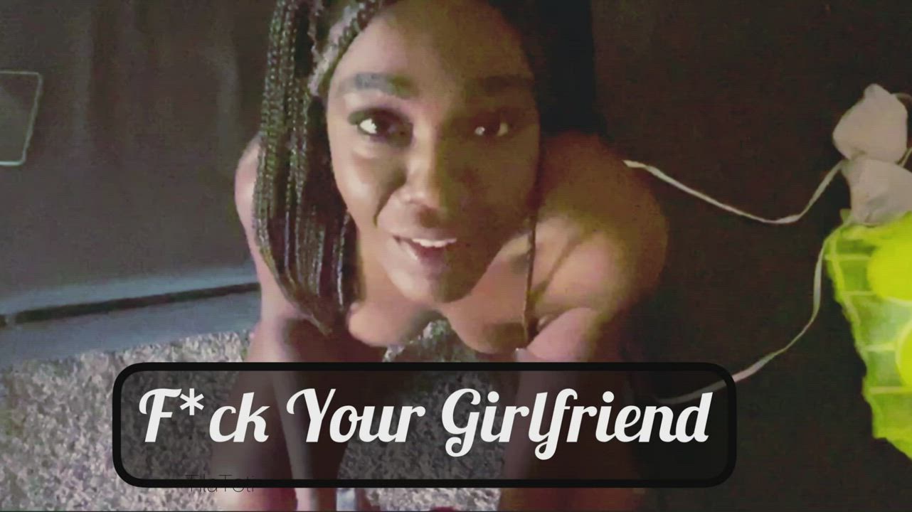 F*ck Your Girlfriend