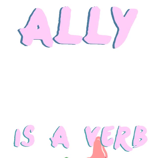 Ally is a verb