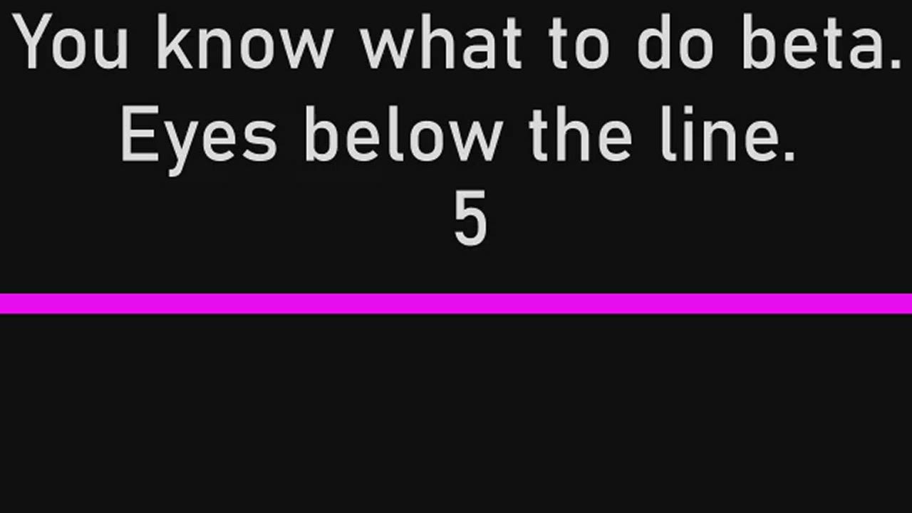 You know whta to do betas. Do not look above the line.