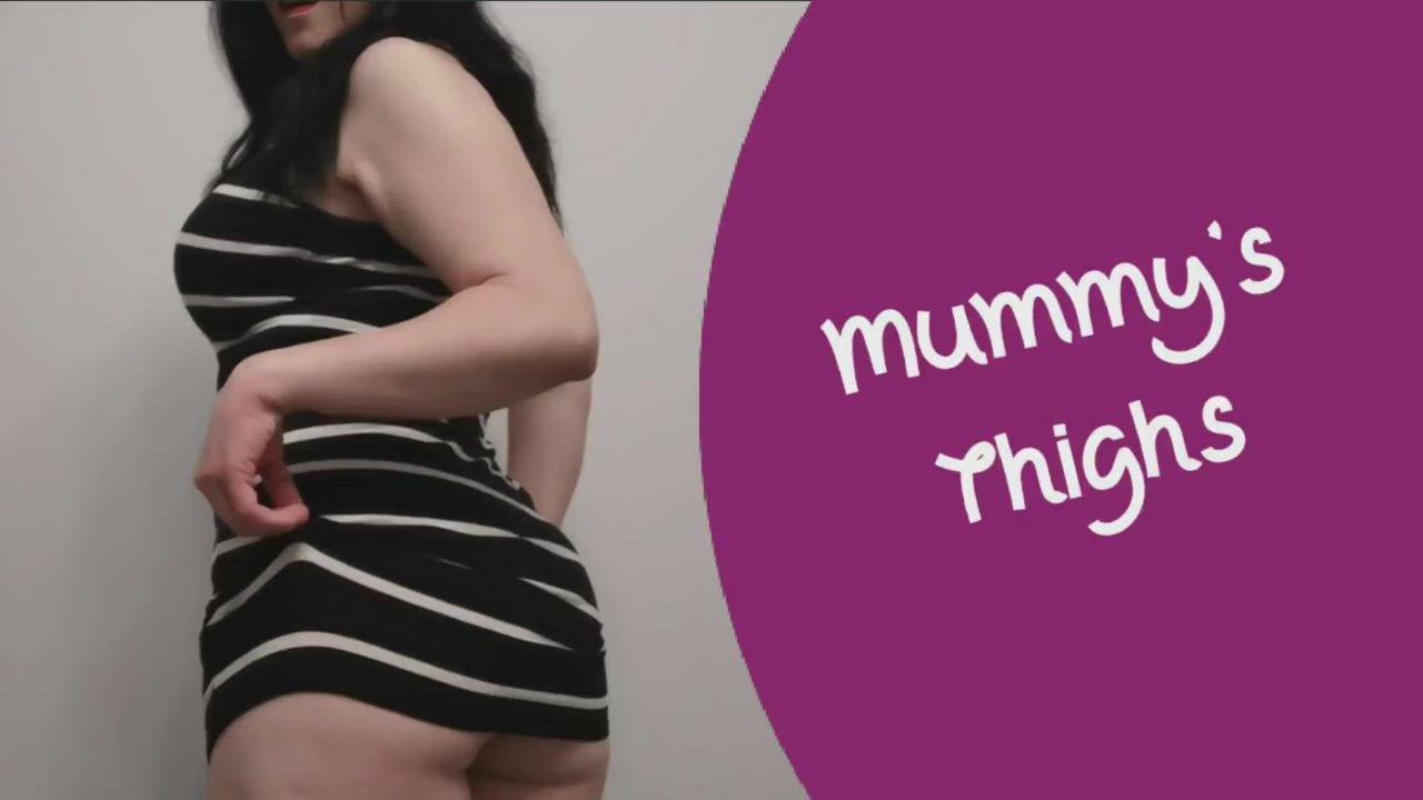 NEW VIDEO!! Mommy's Thighs