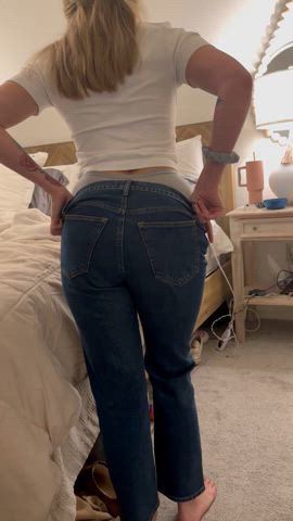 Mommas been wanting to get these jeans off all day