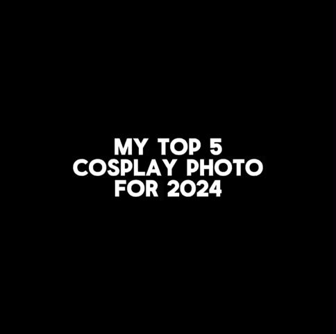 Top 5 cosplay for 2024!