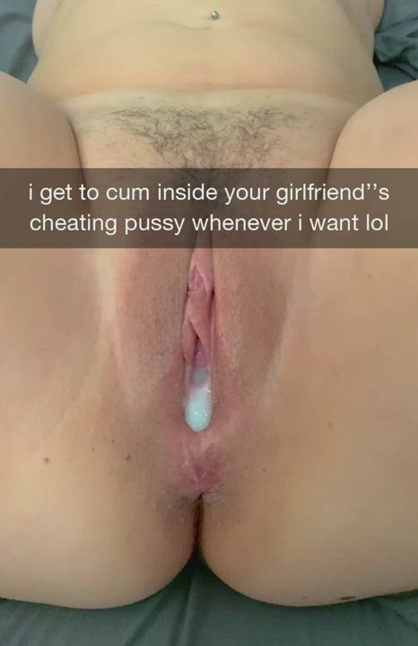 Your girlfriend = his cumslut