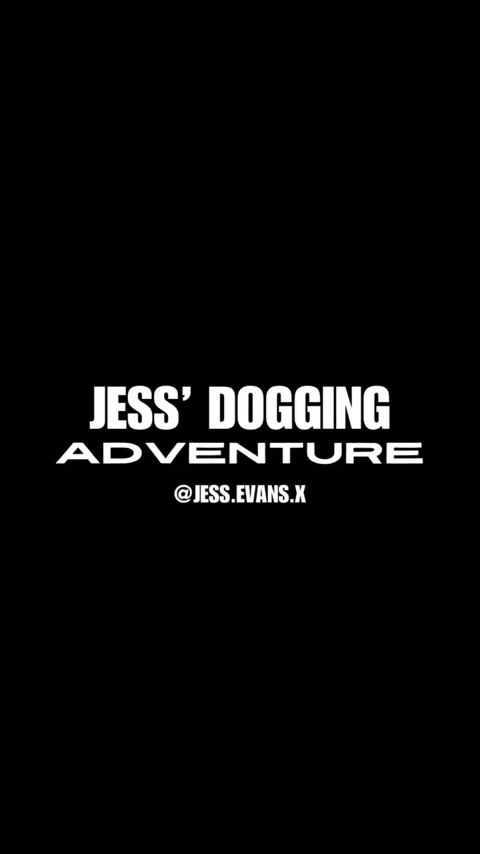 Jess’ Dogging Adventures 