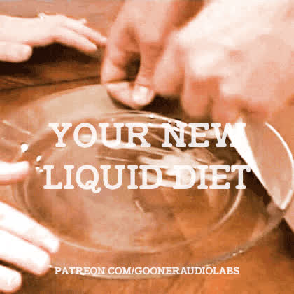 Your new liquid diet.