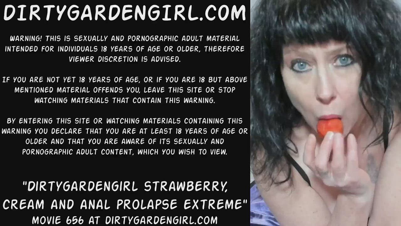 Dirtygardengirl strawberry, cream and anal prolapse extreme