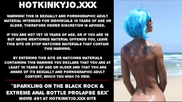 Sparkling on the black rock & extreme anal bottle prolapse sex