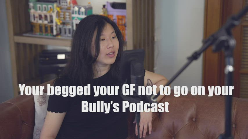 Your girlfriend gets called out on your bullies podcast